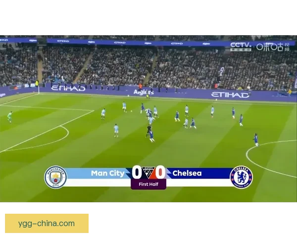 切尔西对阵曼城焦点大战直播解析与赛前前瞻阵容看点与胜负走势预测